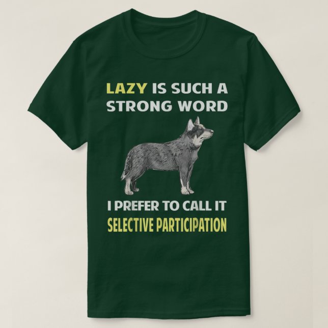 T-shirt Lazy Selective Participation Australian Cattle Dog (Design devant)
