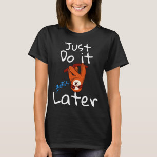 T-shirt Lazy Sloth Lazy Sloth Le Faire Plus Tard Sloth Fun