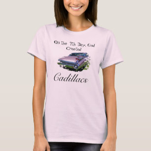 T-shirt Le 7ème jour, Dieu créé, Cadillacs