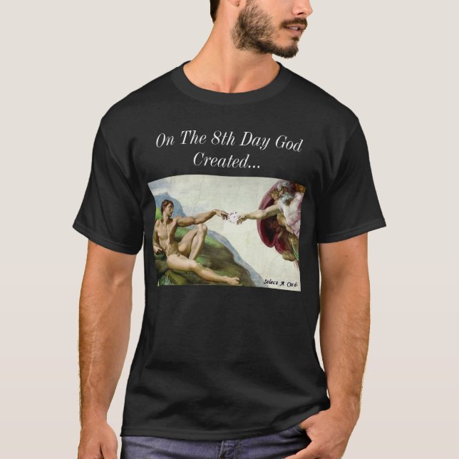 T-shirt Le 8ème jour Dieu a créé… (Devant)