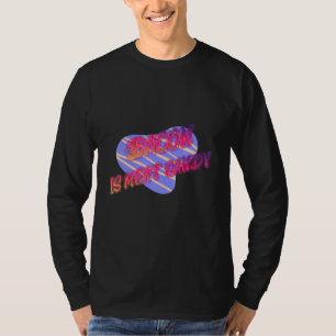 T-shirt Le Bacon Est Un Bonbon De Viande Drôle