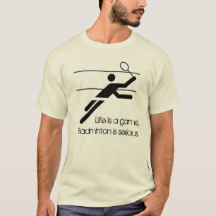 T-shirt Le badminton est sérieux