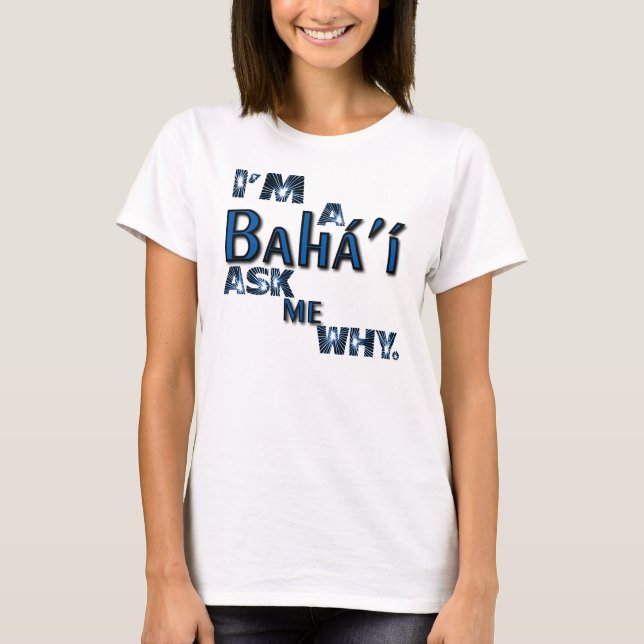 T-shirt le bahai me demandent pourquoi (Devant)