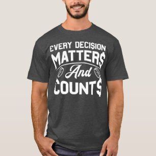T-shirt Le Banquier Chaque Décision Compte Et Compte