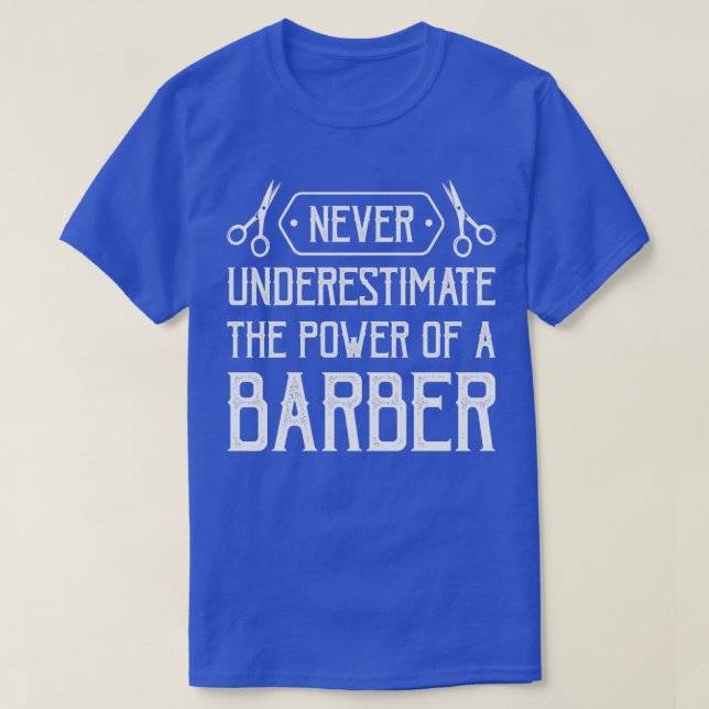 T-shirt Le barbier ne sous-estime jamais la puissance d'un (Design devant)