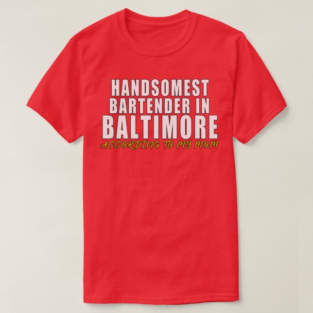 T-shirt Le barman le plus somptueux à Baltimore Selon mon (Design devant)