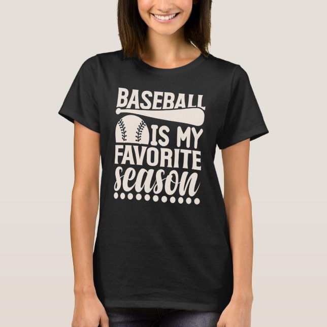 T-shirt Le baseball est mes joueurs de saison préférés qui (Devant)