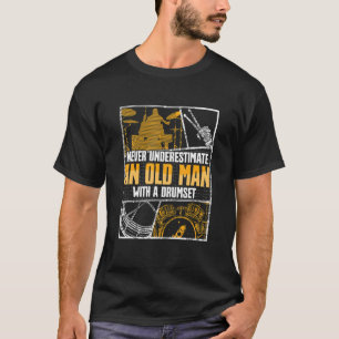 T-shirt Le Batteur Ne Sous-Estime Jamais Un Vieux Homme Av