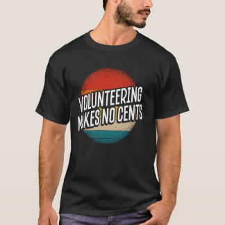 T-shirt Le bénévolat ne fait pas de centimes