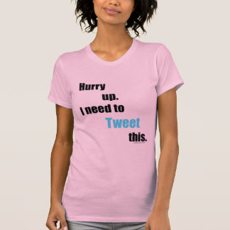 T-shirt Le besoin de gazouiller ceci