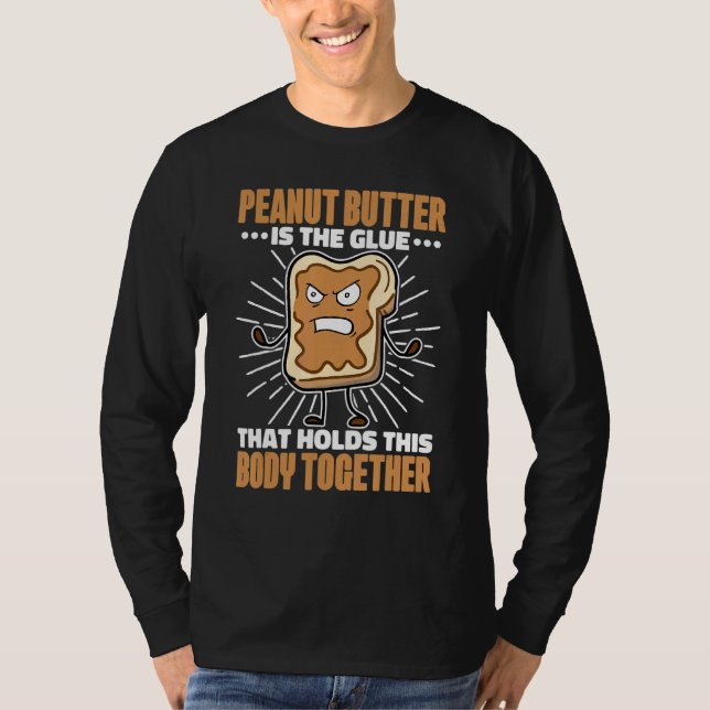 T-shirt Le Beurre D'Arachide Est La Colle Qui Contient Ce  (Devant)
