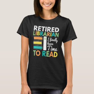 T-shirt Le Bibliothécaire Retraité A Enfin Le Temps De Lir
