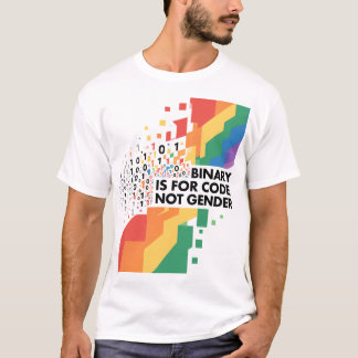 T-shirt Le binaire est pour le code, pas pour le genre.