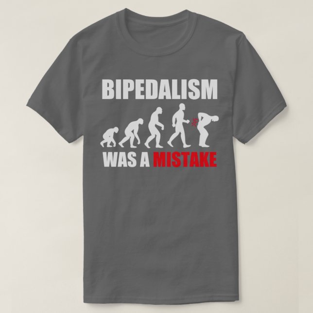 T-shirt Le Bipedalisme Était Une Erreur De Texte Blanc (Design devant)