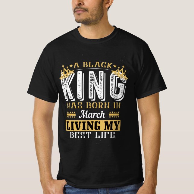 T-shirt Le Black King vend Born In March Birthday (Devant)