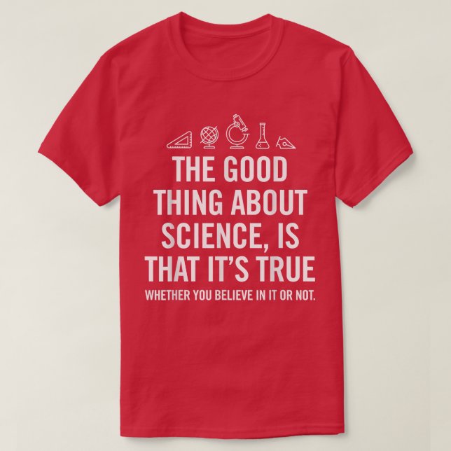 T-shirt Le bon côté de la science, c'est qu'elle est vraim (Design devant)