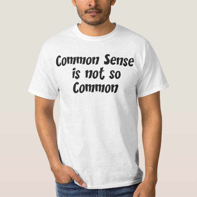T-shirt Le bon sens n'est pas si commun (Devant)