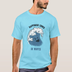 T-shirt Le bonheur arrive par vagues