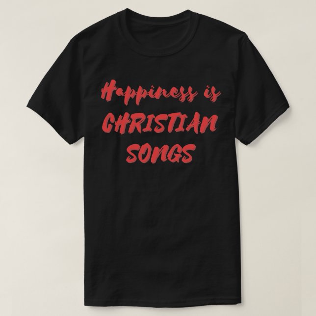 T-shirt Le bonheur, c'est des chansons chrétiennes (Design devant)