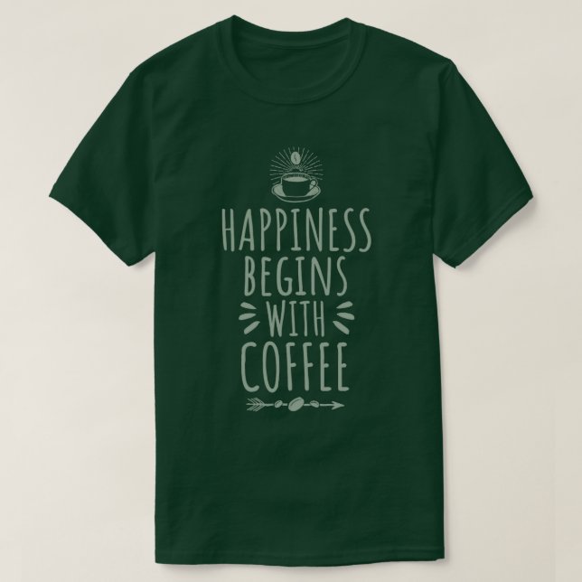 T-shirt Le bonheur commence avec Café 2 (Design devant)