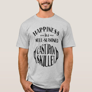 T-shirt Le bonheur de fer de fonte est une poêle bien