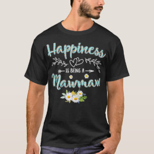T-shirt Le Bonheur Des Femmes Est D'Être Mawmaw Femmes Dai