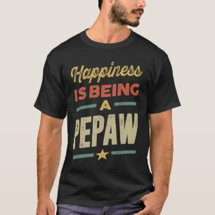 T-shirt Le bonheur des hommes est d'être Pepaw - Père gran