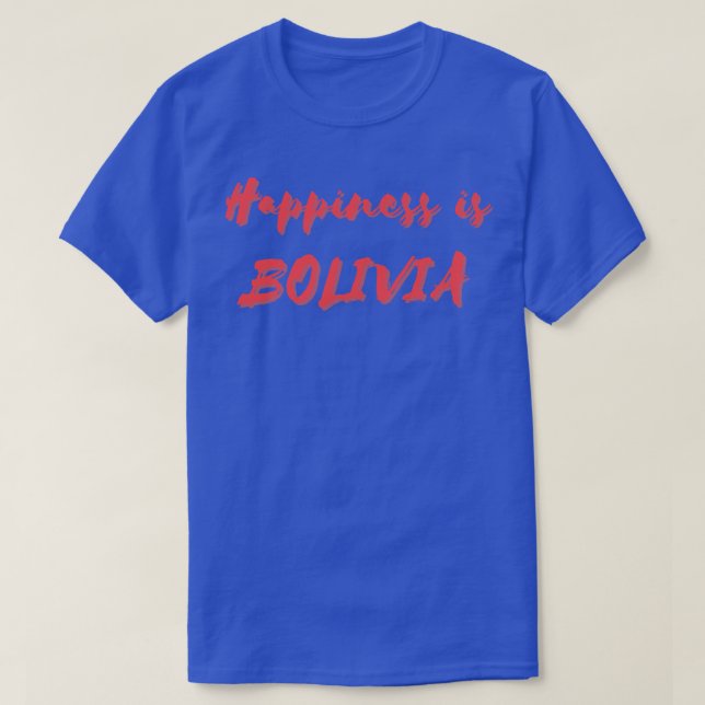 T-shirt Le bonheur en Bolivie (Design devant)