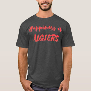 T-shirt Le bonheur est Alger