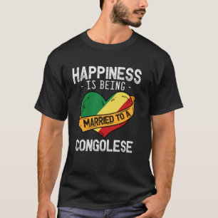 T-shirt Le bonheur est d'être marié à une épouse congolais