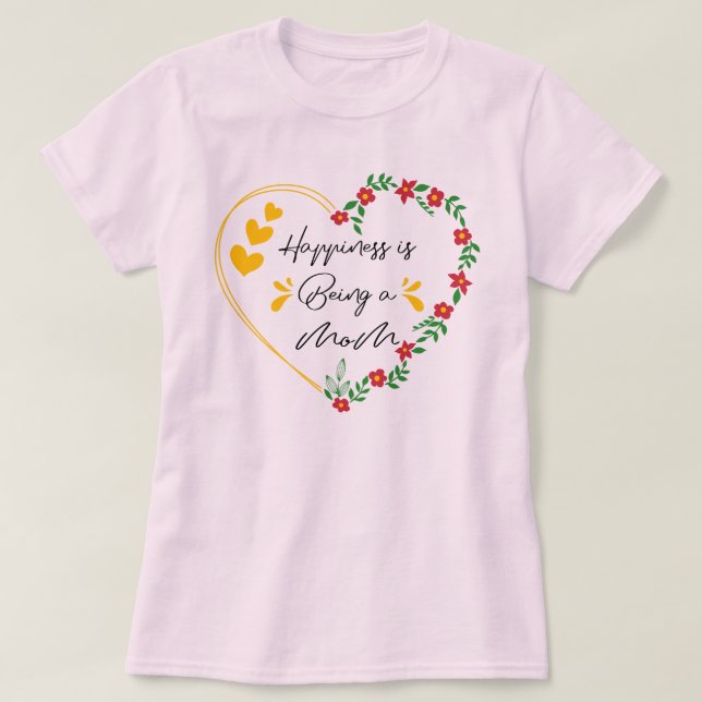 T-shirt Le Bonheur Est D'Être Une Mère Drôle Fête Des Mère (Design devant)