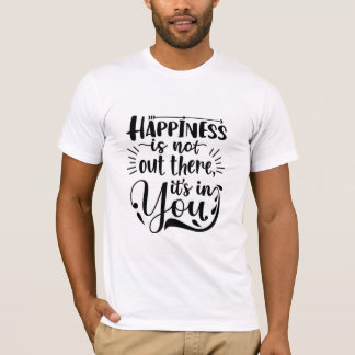 T-shirt Le Bonheur Est En Vous, Motivation Inspirationnell