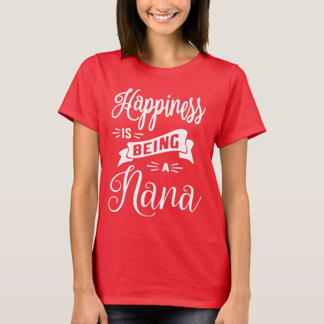 T-shirt Le bonheur est être une Nana - Grand-mère Cadeau (Devant)