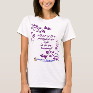 T-shirt Le bonheur est-il le but dans votre vie ?