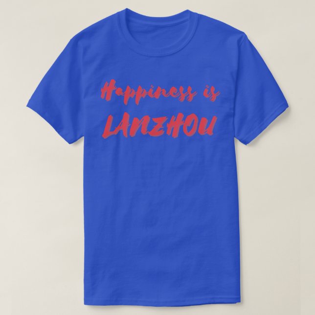 T-shirt Le bonheur est Lanzhou (Design devant)