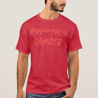 T-shirt Le bonheur est le cancer