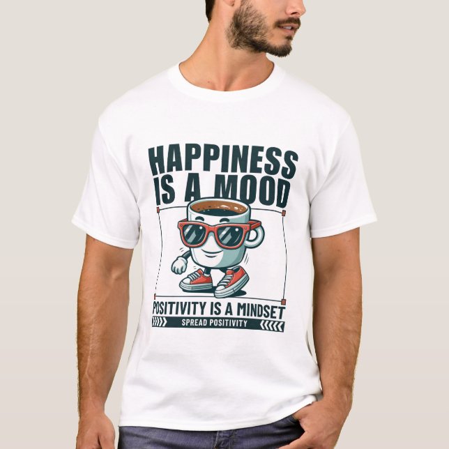 T-shirt Le bonheur est l'humeur (Devant)