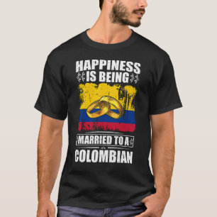 T-shirt Le Bonheur Est Marié À Un Colombien