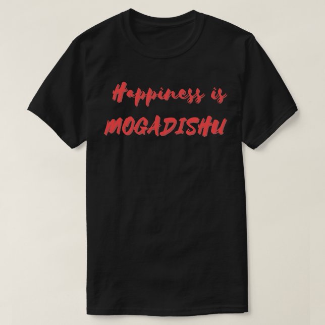 T-shirt Le bonheur est Mogadiscio 1 (Design devant)