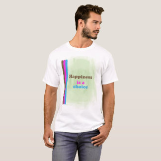 T-shirt Le bonheur est un choix