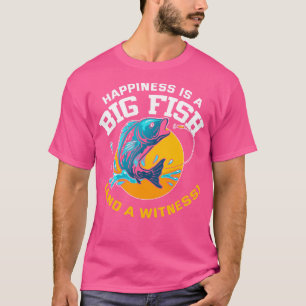 T-shirt Le bonheur est un grand poisson et un témoin