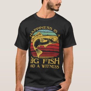 T-shirt Le bonheur est un gros poisson et un témoin