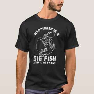 T-shirt Le bonheur est un gros poisson et un témoin pêche