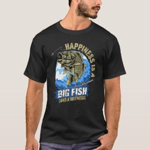 T-shirt Le bonheur est un gros poisson et un témoin Pêche