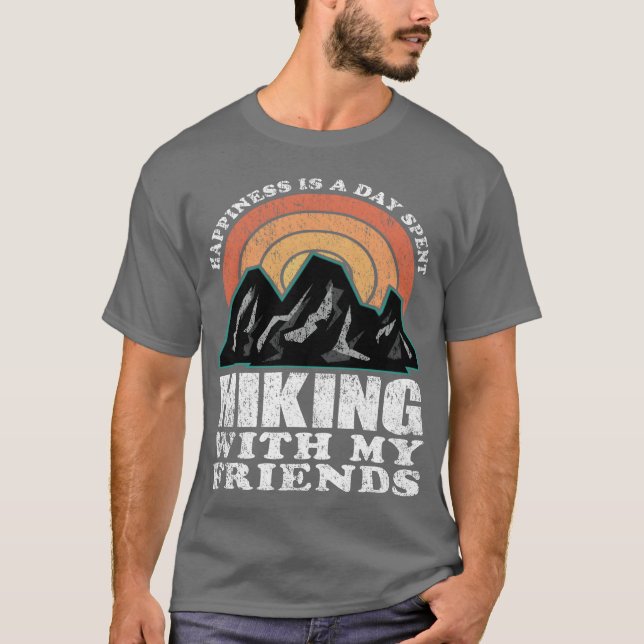 T-shirt Le Bonheur Est Un Jour Passé Randonnée Avec Mes Am (Devant)