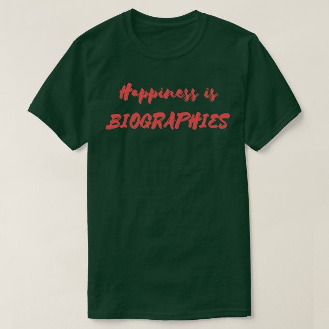 T-shirt Le bonheur est une biographie (Design devant)