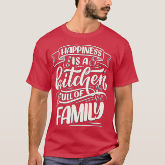 T-shirt Le Bonheur Est Une Cuisine Familiale