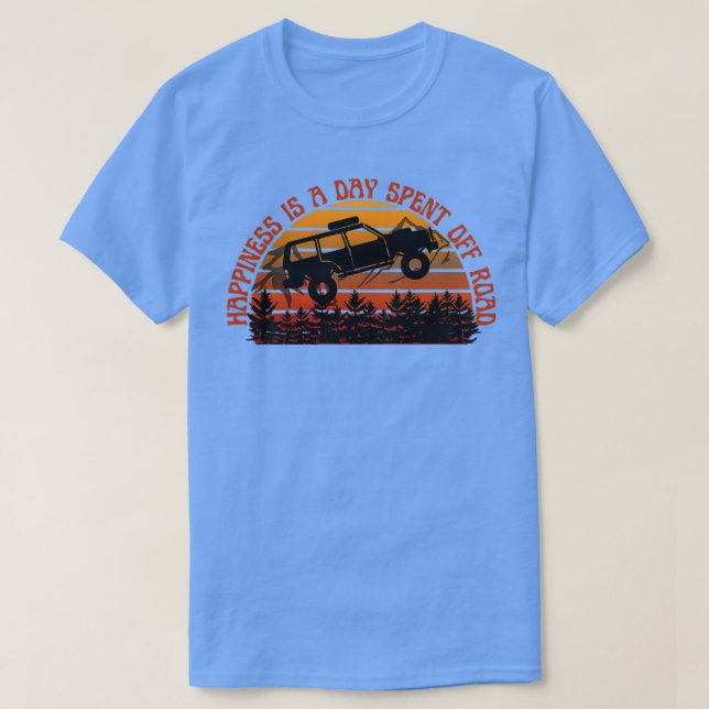 T-shirt Le bonheur est une journée passée hors route Land  (Design devant)
