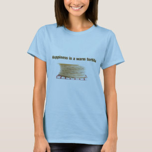T-shirt Le bonheur est une tortilla chaude
