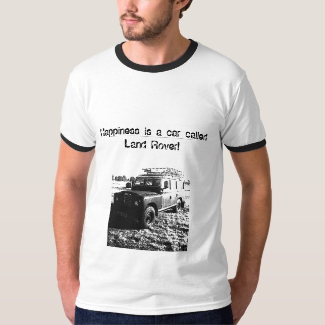 T-shirt Le bonheur est une voiture appelée Land Rover ! (Devant)